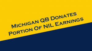 Michigan QB McCarthy donates portion of his NIL earnings.