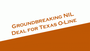 Groundbreaking NIL deal for Texas O-line.