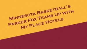 Minnesota Basketball's Parker Fox teams up with My Place Hotels.
