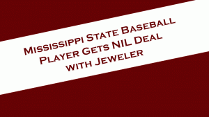 Mississippi State Baseball's Landon Sims gets NIL partnership with J. Parkerson Jewelers.