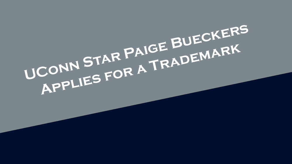 UConn's Paige Bueckers applies for a trademark.