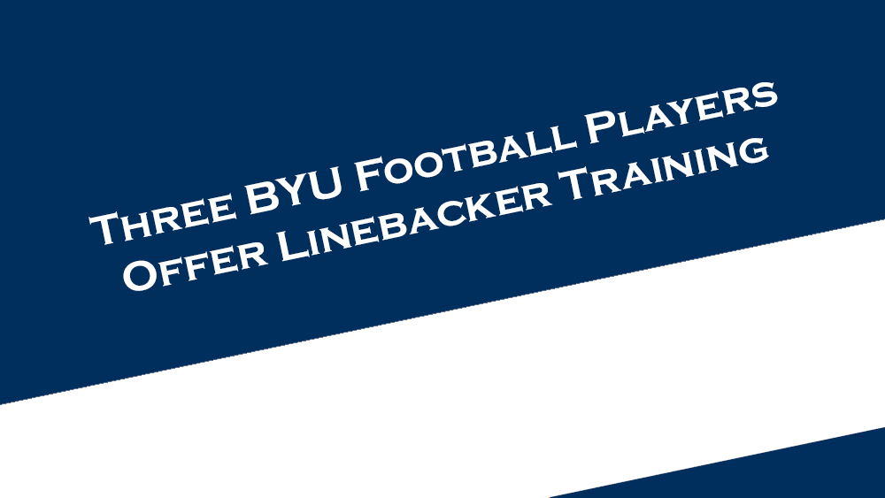 BYU Football's J. Kaufusi, Wilgar, and Tooley offer linebacker training sessions.