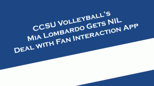 CCSU Volleyball's Mia Lombardo partners with fan interaction app, S'PORT.