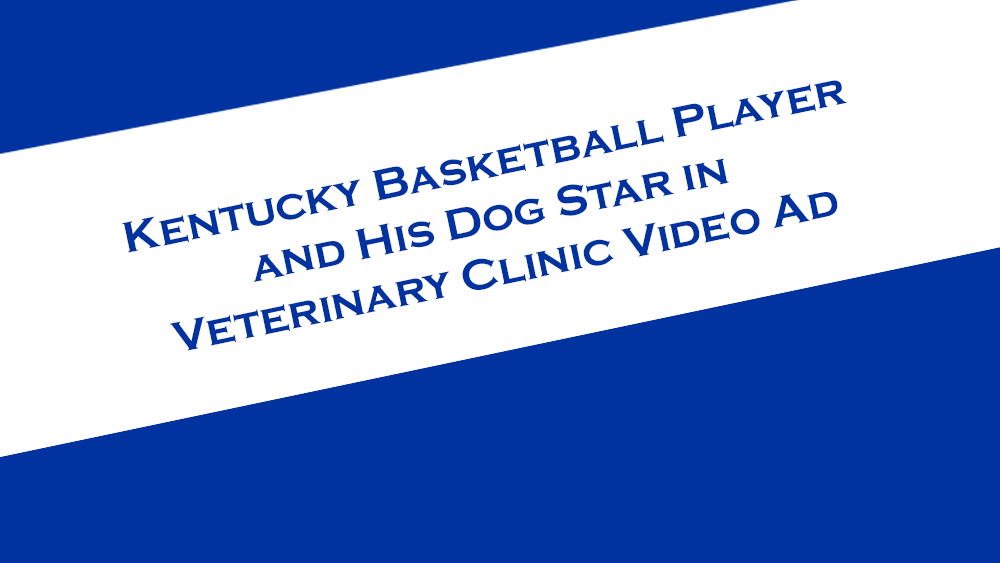 Kentucky Basketball's Davion Mintz and his dog star in video ad for Richmond Road Veterinary Clinic.