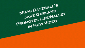 Miami Baseball pitcher Jake Garland promotes NIL partner LifeWallet in new video.