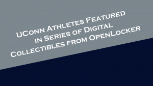 UConn athletes featured in series of digital collectibles from OpenLocker.
