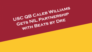 USC QB Caleb Williams gets NIL partnership with Beats by Dre.