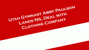 Utah gymnast Abby Paulson lands an NIL deal with Albion.