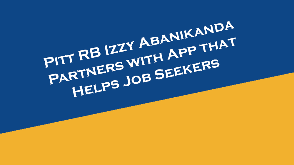 Pitt RB Izzy Abanikanda partners with app that helps job seekers.